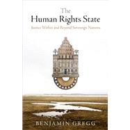 The Human Rights State by Gregg, Benjamin, 9780812248050
