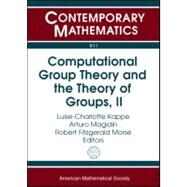 Computational Group Theory and the Theory of Groups II by Kappe, Luise-charlotte; Magidin, Arturo; Morse, Robert Fitzgerald, 9780821848050