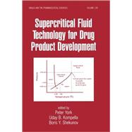 Supercritical Fluid Technology for Drug Product Development by York; Peter, 9780824748050