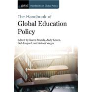 Handbook of Global Education Policy by Mundy, Karen; Green, Andy; Lingard, Bob; Verger, Antoni, 9781118468050