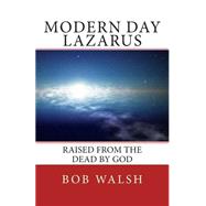 Modern Day Lazarus by Walsh, Robert T., 9781508458050
