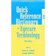 Quick Reference Dictionary of Eyecare Terminology, Fifth Edition by Ledford, Janice K.; Hoffman, Joseph, 9781556428050