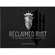 Reclaimed Rust by Hetfield, James, 9781683838050