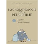 Psychopathologie de la pdophilie - 2e d. by Ariane Bilheran; Amandine Lafargue, 9782100828050