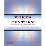 Words of a Century The Top 100 American Speeches, 1900-1999 by Lucas, Stephen E.; Medhurst, Martin J., 9780195168051