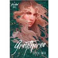 Greythorne by Smith, Crystal, 9780358448051
