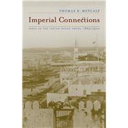 Imperial Connections by Metcalf, Thomas R., 9780520258051