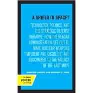 A Shield in Space? by Sanford Lakoff; Herbert F. York, 9780520328051