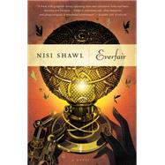 Everfair A Novel by Shawl, Nisi, 9780765338051