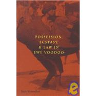 Possession, Ecstasy, and Law in Ewe Voodoo by Rosenthal, Judy, 9780813918051