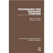 Techniques for Teaching Thinking by Costa,Arthur L., 9781138638051