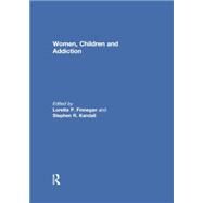 Women, Children, and Addiction by Finnegan,Loretta, 9781138878051