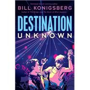 Destination Unknown by Konigsberg, Bill, 9781338618051