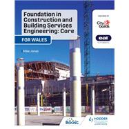 Foundation in Construction and Building Services Engineering: Core (Wales) by Mike Jones, 9781398328051