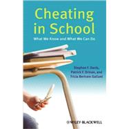 Cheating in School What We Know and What We Can Do by Davis, Stephen F.; Drinan, Patrick F.; Gallant, Tricia Bertram, 9781405178051