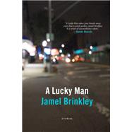 A Lucky Man by Brinkley, Jamel, 9781555978051