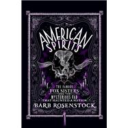 American Spirits The Famous Fox Sisters and the Mysterious Fad that Haunted a Nation by Rosenstock, Barb, 9781635928051