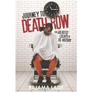 Journey to Death Row The Greatest Escape in US History by Lady, Pajama, 9781667848051