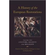A History of the European Restorations by Broers, Michael; Caiani, Ambrogio A.; Bann, Stephen, 9781788318051