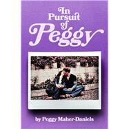 In Pursuit of Peggy by Daniels, Peggy, 9798350928051