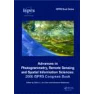 Advances in Photogrammetry, Remote Sensing and Spatial Information Sciences: 2008 ISPRS Congress Book by Li; Zhilin, 9780415478052
