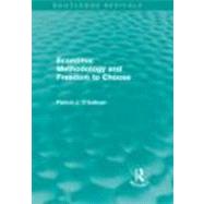 Economic Methodology and Freedom to Choose (Routledge Revivals) by O'Sullivan; Patrick, 9780415618052