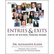 Entries and Exits Visits to Sixteen Trading Rooms by Elder, Alexander, 9780471678052
