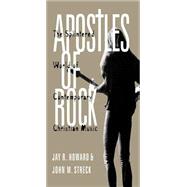 Apostles of Rock by Jay R. Howard; John M. Streck, 9780813148052