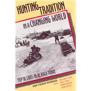 Hunting Tradition in a Changing World by Fienup-Riordan, Ann, 9780813528052