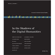 In the Shadows of the Digital Humanities by Weed, Elizabeth; Rooney, Ellen, 9780822368052