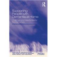 Supporting People with Dementia at Home: Challenges and Opportunities for the 21st Century by Challis,David, 9781138248052