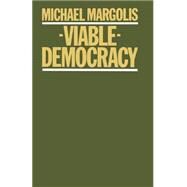 Viable Democracy by Margolis, Michael, 9781349048052
