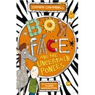 Boyface and the Uncertain Ponies by Campbell, James; Mould, Chris, 9781444918052