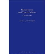 Shakespeare and Visual Culture by Sabatier, Armelle, 9781472568052