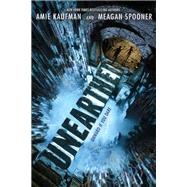 Unearthed by Kaufman, Amie; Spooner, Meagan, 9781484758052