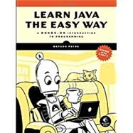 Learn Java the Easy Way by Payne, Bryson, 9781593278052