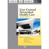 User Centred Networked Health Care by Moen, Anne; Andersen, Stig Kjaer; Aarts, Jos; Hurlen, Petter, 9781607508052