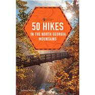 50 Hikes in the North Georgia Mountains by Molloy, Johnny, 9781682688052
