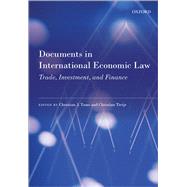Documents in International Economic Law Trade, Investment, and Finance by Tams, Christian J.; Tietje, Christian, 9780199658053
