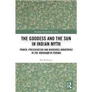 The Goddess and the Sun in Indian Myth by Balkaran, Raj, 9780367338053