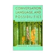 Conversation, Language, And Possibilities A Postmodern Approach To Therapy by Anderson, Harlene, 9780465038053