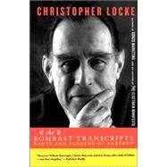 The Bombast Transcripts Rants And Screeds Of Rage Boy by Locke, Christopher, 9780738208053