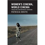 Women's Cinema, World Cinema by White, Patricia, 9780822358053