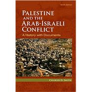 Palestine and the Arab-Israeli Conflict A History with Documents by Smith, Charles D., 9781319028053