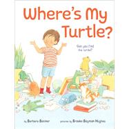 Where's My Turtle? by Bottner, Barbara; Hughes, Brooke Boynton, 9781524718053