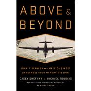 Above and Beyond by Casey Sherman; Michael J. Tougias, 9781610398053