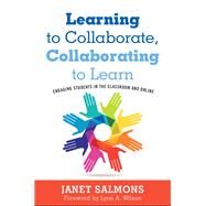 Learning to Collaborate, Collaborating to Learn by Salmons, Janet; Wilson, Lynn A., 9781620368053
