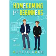 Homecoming for Beginners by Kane, Ashlyn, 9781641088053
