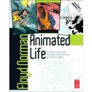 Animated Life: A Lifetime of tips, tricks, techniques and stories from an animation Legend by Norman; Floyd, 9780240818054