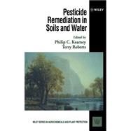 Pesticide Remediation in Soils and Water by Kearney, Philip C.; Roberts, Terry, 9780471968054